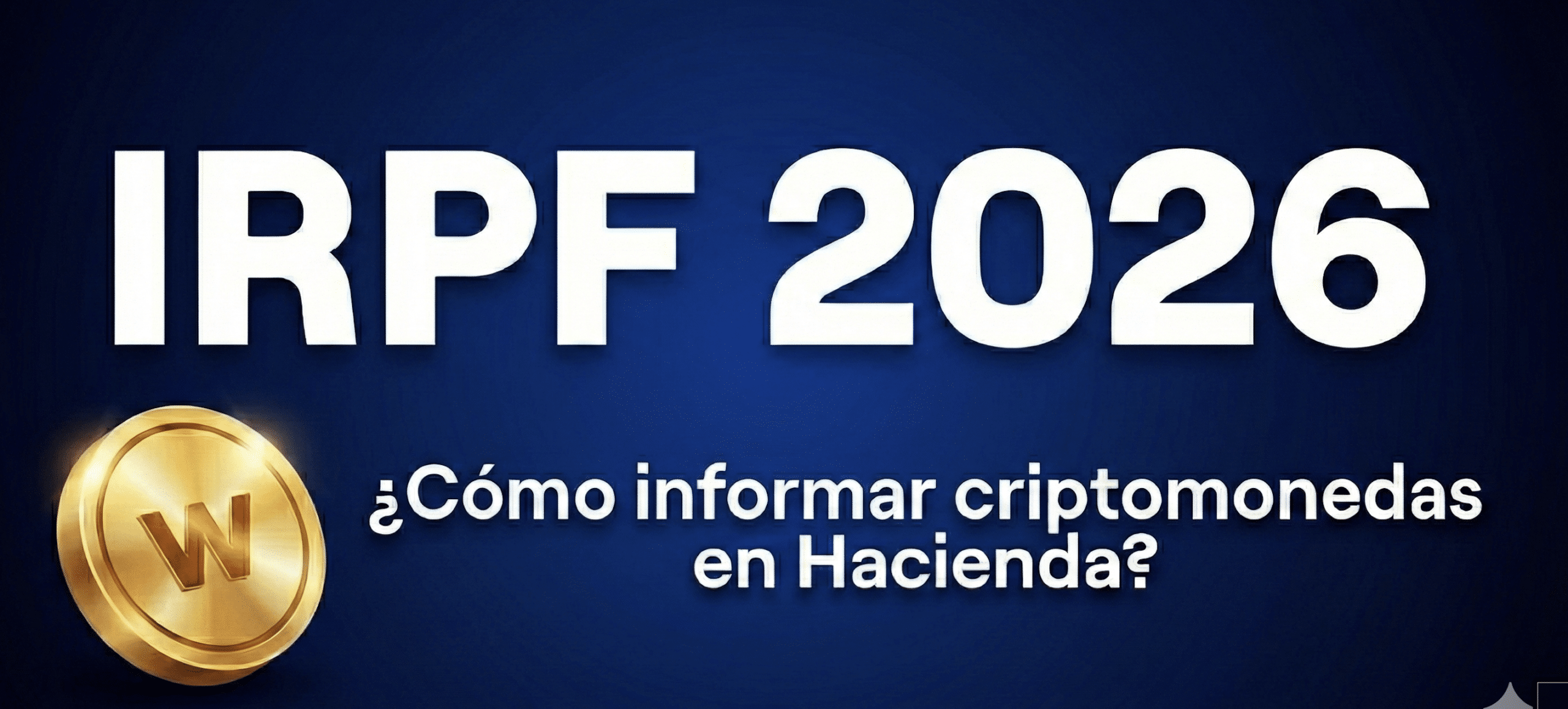 CÓMO DECLARAR CRIPTOMONEDAS EN LA RENTA 2026